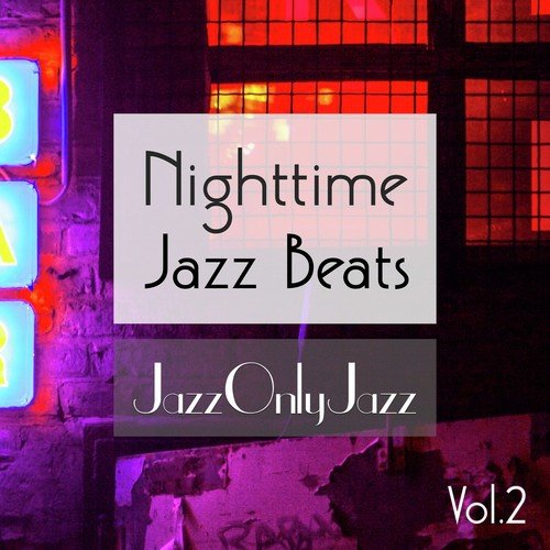 Jazz Only Jazz: Nighttime Jazz Beats, Vol. II