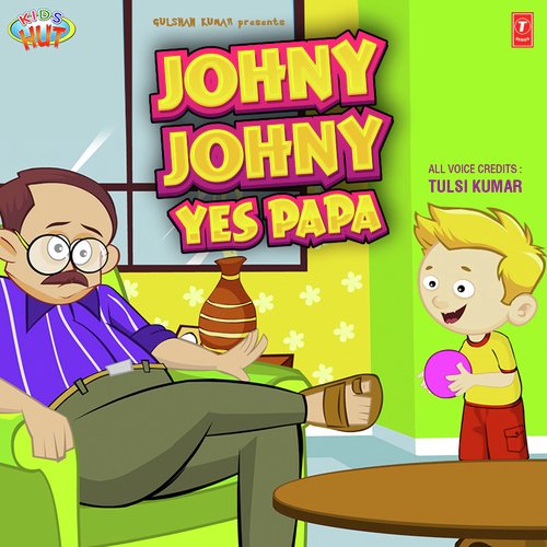 Johny Johny Yes Papa - Song Download from Johny Johny Yes Papa @ JioSaavn