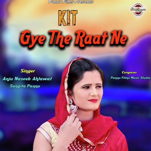 Kit Gaye The Raat Ne