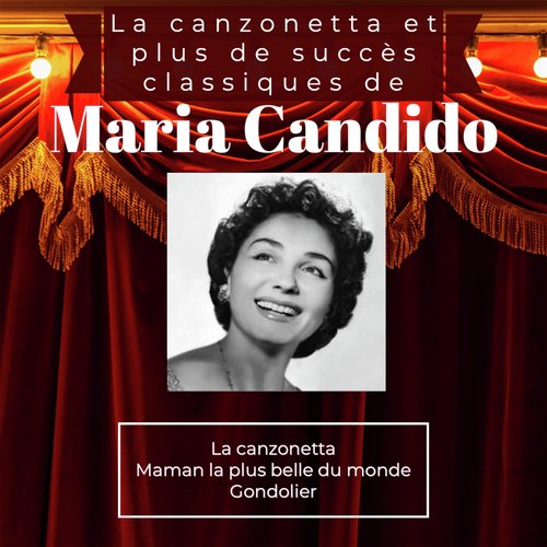 La Canzonetta Et Plus De Succès Classiques De Maria Candido