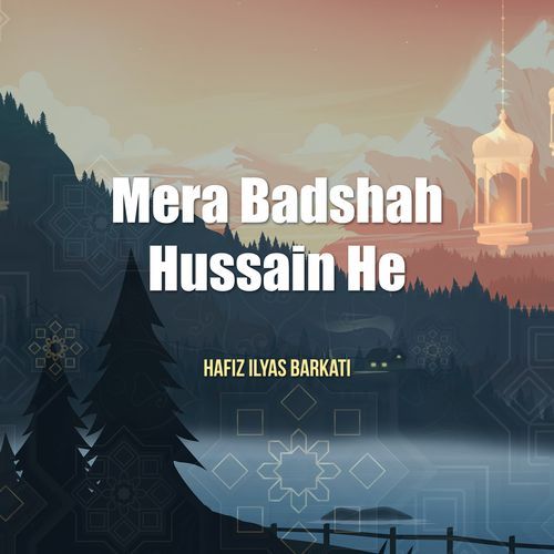 MERA BADSHAH HUSSAIN HE