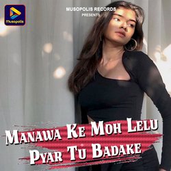 Manawa Ke Moh Lelu Pyar Tu Badake-By8EYxVBcXA