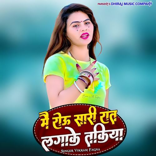 Me Rou Sari Raat Laga Ke Takiya