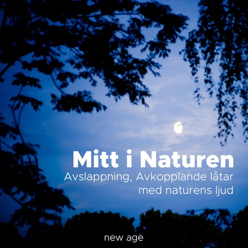 Mitt i Naturen: Avslappning, Avkopplande låtar med naturens ljud