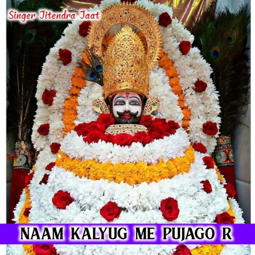 Naam Kalyug Me Pujago R