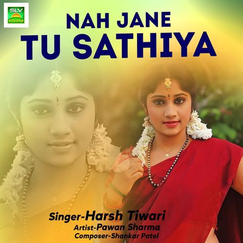 Nah Jane Tu Sathiya