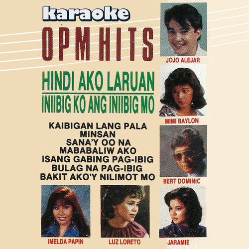 O.P.M Hits Hindi Ako Laruan (Karaoke)