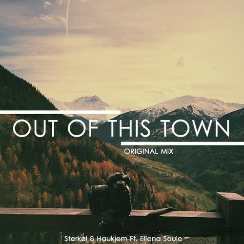 Out Of This Town (feat. Ellena Soule)