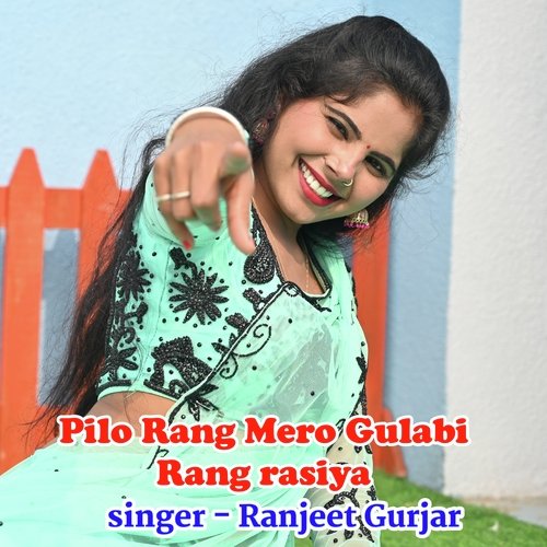 Pilo Rang Mero Gulabi Rang rasiya