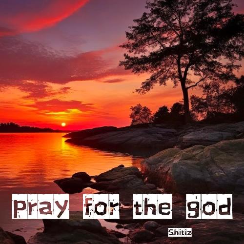 Pray For The God