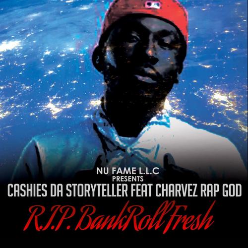 R.I.P.Bankroll Fresh (feat. Charvez Rap God)