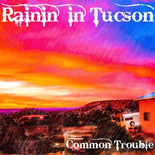 Rainin' in Tucson