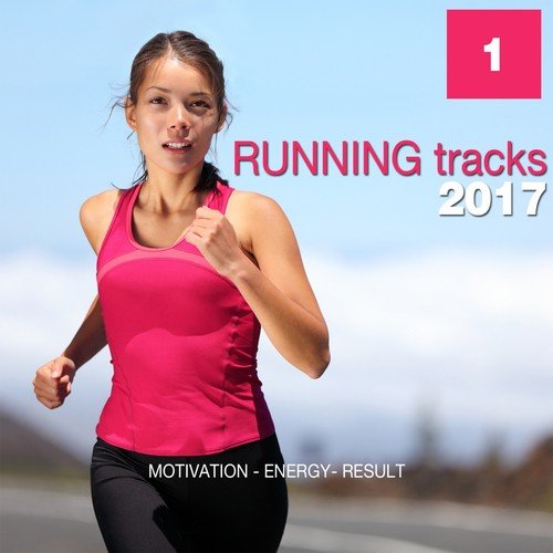 Running Tracks 2017, Vol. 1 (Motivation - Energy - Result)