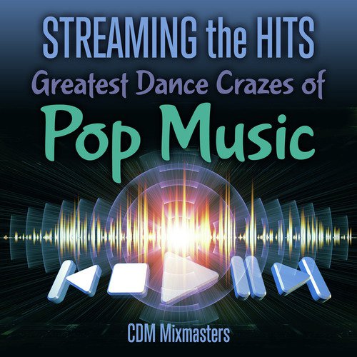 Streaming the Hits - Greatest Dance Crazes of Pop Music