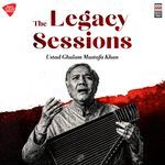 The Legacy Sessions - Ghirke Aayee Badaria - Raga Mishra Pilu - Taal Dadra