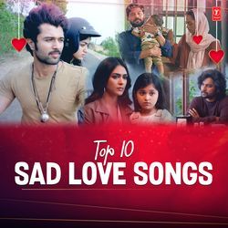 Top 10 Sad Love Songs