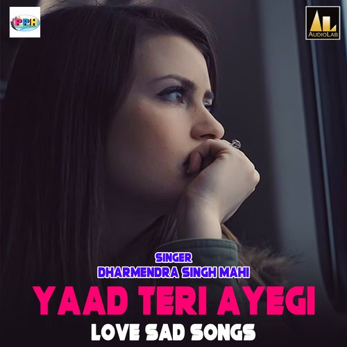 Yaad Teri Ayegi-Love Sad Songs