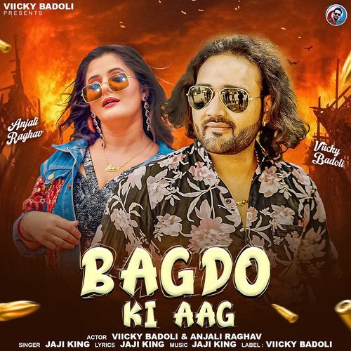 Bagdo Ki Aag (feat. Viicky Badoli,Jaji King)