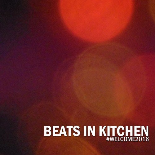 Beats in Kitchen (#Welcome2016)