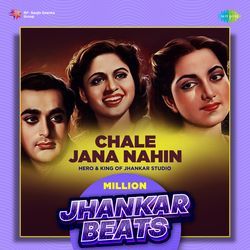 Chale Jana Nahin - Million Jhankar Beats-AAc0WytmBlE