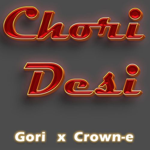 Chori Desi (feat. Crown-E)