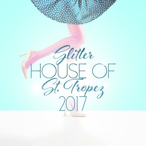 Glitter House of St. Tropez 2017