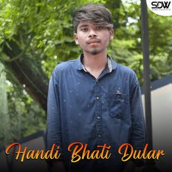 Handi Bhati Dular-AiEKQzZqRx4