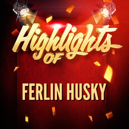 Highlights of Ferlin Husky