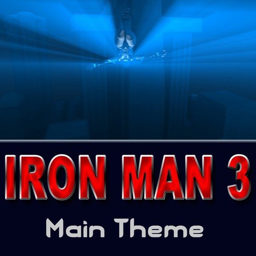 Iron Man 3 (Main Theme From "Iron Man 3")