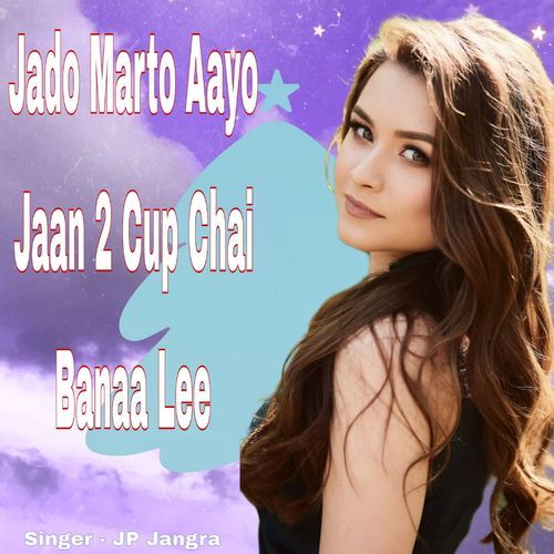 Jado Marto Aayo Jaan 2 Cup Chai Banaa Lee