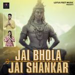 Jai Bhola Jai Shankar