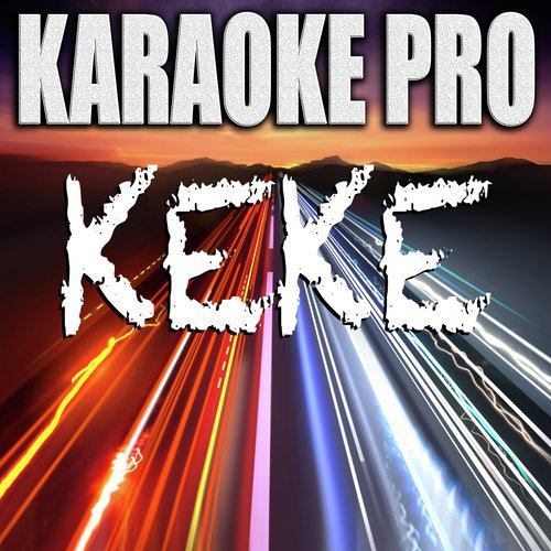 Keke (Originally Performed by 6ix9ine, Fetty Wap, & Boogie Wit Da Hoodie) [Karaoke Version]