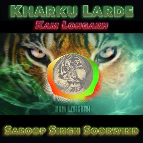 Kharku Larde (feat. Saroop Singh Soorwind) Songs Download - Free Online  Songs @ JioSaavn