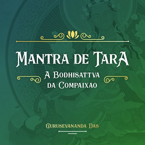 Mantra de Tara (A Bodhisattva da Compaixão)