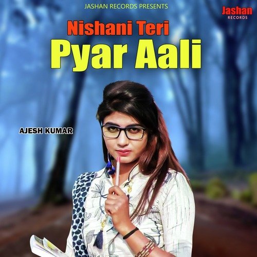 Nishani Teri Pyar Aali