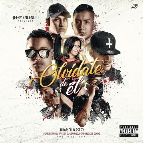 Olvídate de Él (feat. Kenyovi, Kayzer el Genuino & Perrozlokos Squad)_poster_image