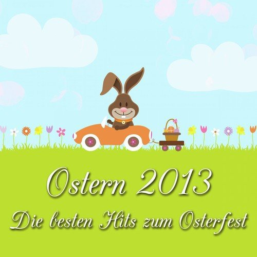 Ostern 2013 - Die besten Hits zum Osterfest