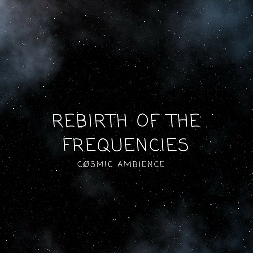 REBIRTH OF THE FREQUENCIES