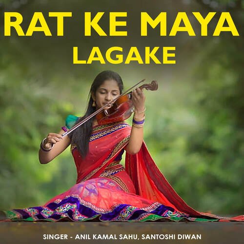 Rat Ke Maya Lagake