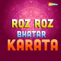 Roz Roz Bhatar Karata-CCwxXkNjYkc