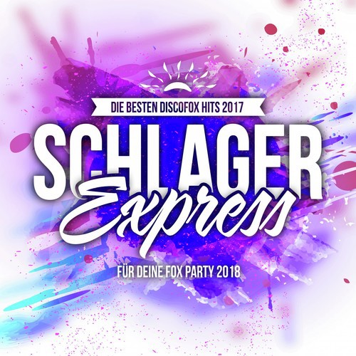 Schlager Express - Die besten Discofox Hits 2017 für deine Fox Party 2018