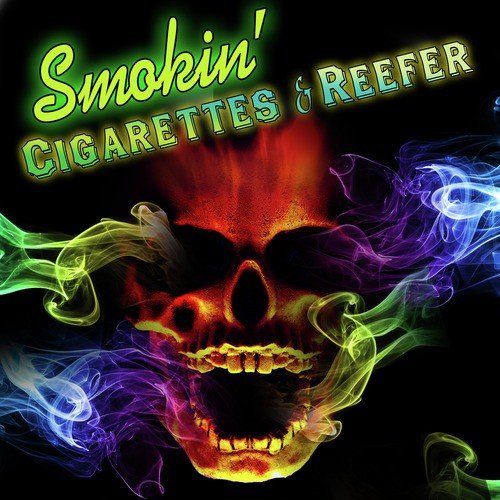 Smokin' - Cigarettes & Reefer