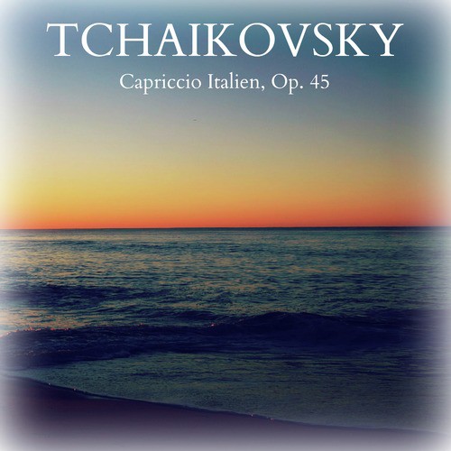 Tchaikovsky: Capriccio Italien, Op. 45_poster_image