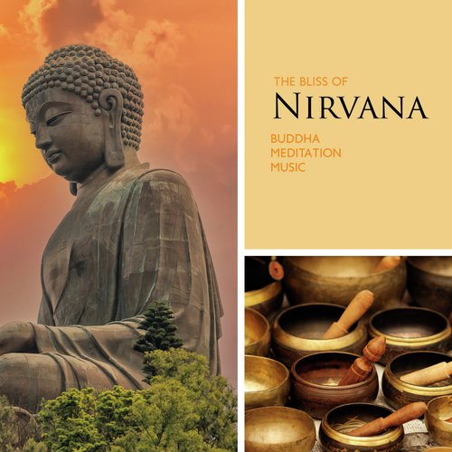 The Bliss of Nirvana (Buddha Meditation Music, Tibetan Bowls for Healing Mind, Body and Spirit Balance, Mindfulness Yoga)