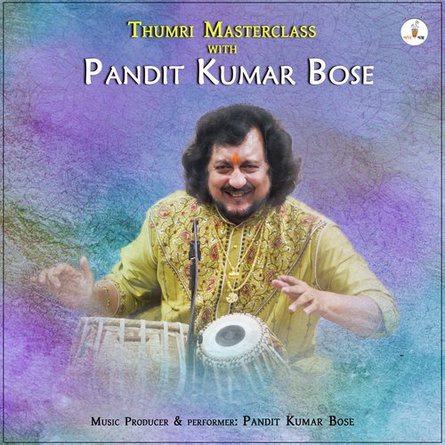 Thumri Masterclass, Pt. 10