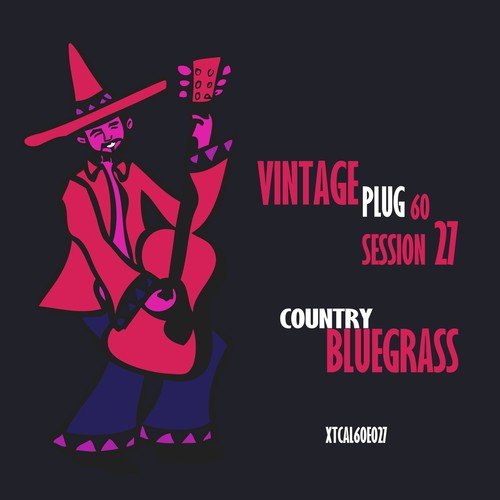 Vintage Plug 60: Session 27 - Country Bluegrass