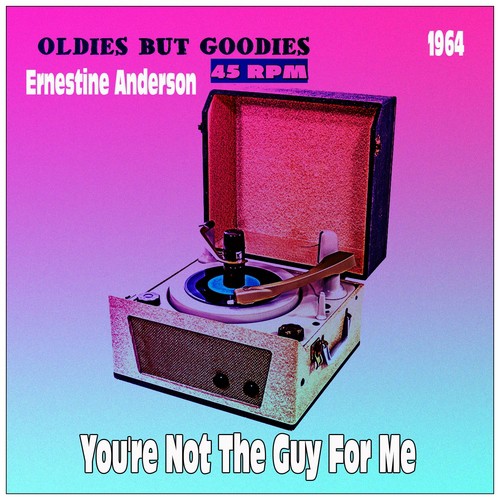 You're Not the Guy for Me (Oldies But Goodies 45 rpm)