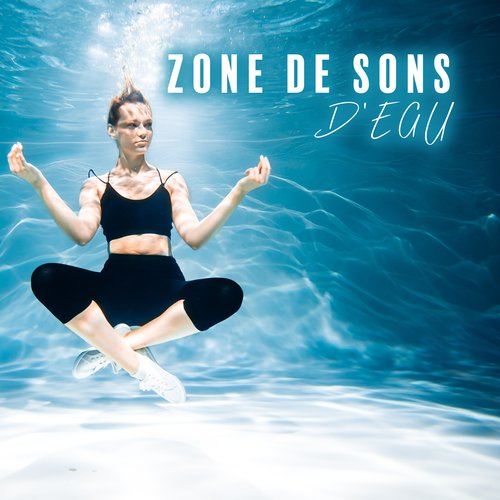 Zone de Sons d&#039;Eau: Bruit Blanc des Sons de l&#039;Eau pour la Méditation et le Sommeil_poster_image