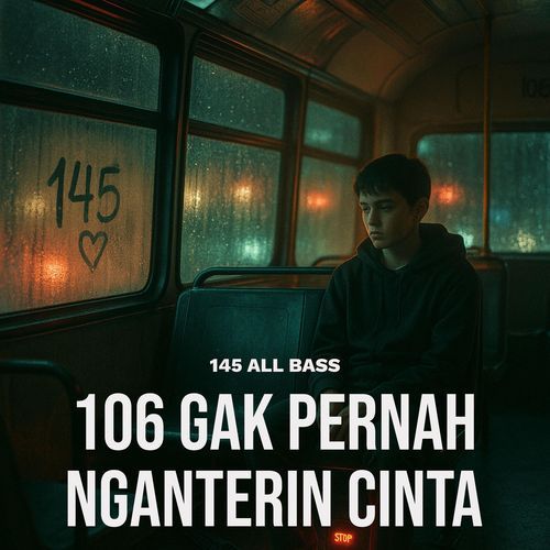 106 Gak Pernah Nganterin Cinta