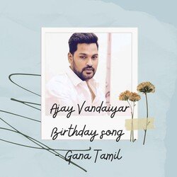 Ajay Vandaiyar Birthday Song-BDFeHEd-BV4